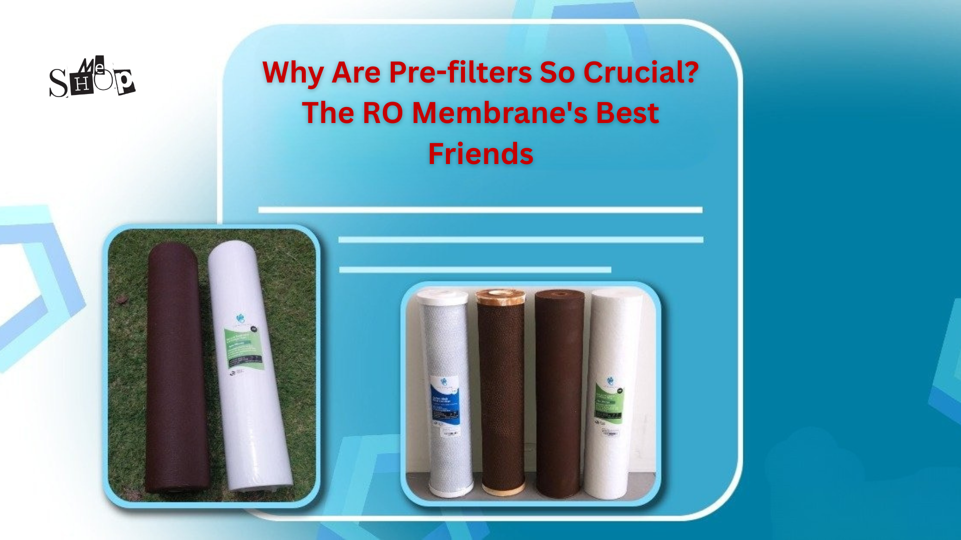 Why Are Pre-filters So Crucial? The RO Membrane's Best Friends