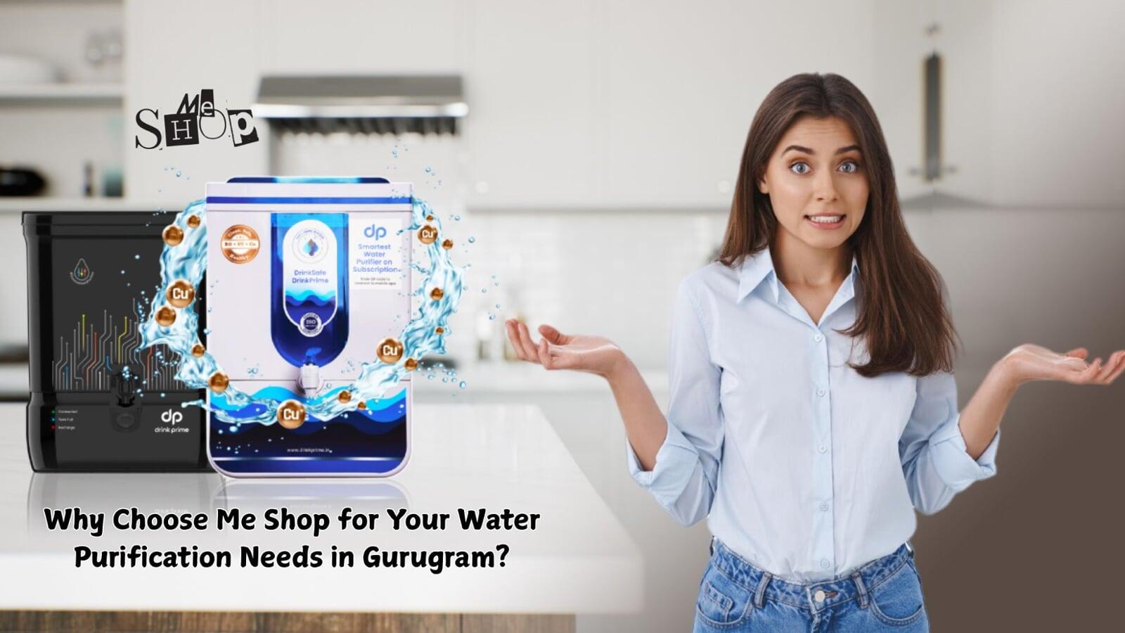 Why Choose Me Shop for Your Water Purification Needs in Gurugram?