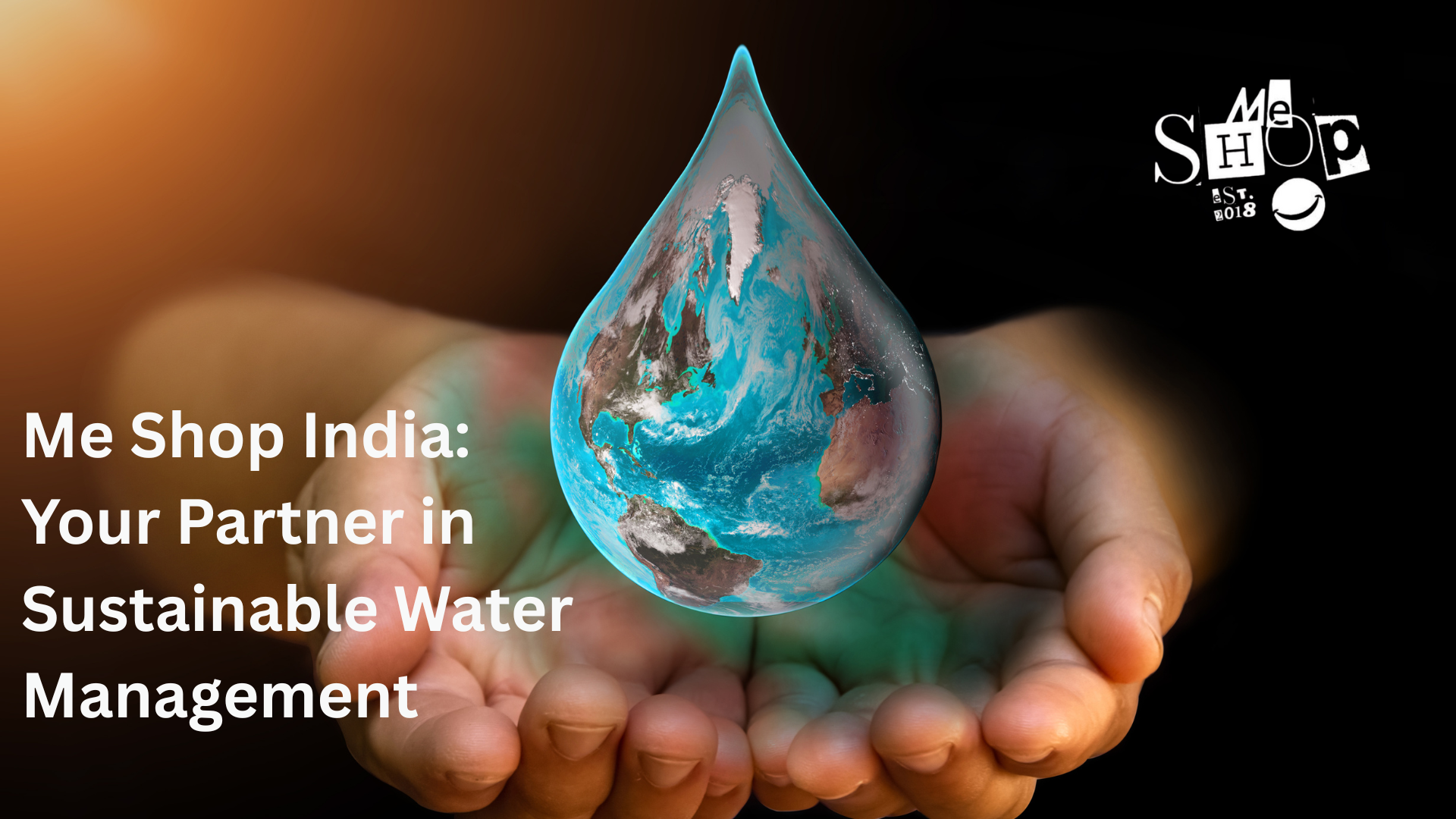 Me Shop India: Your Partner in Sustainable Water Management