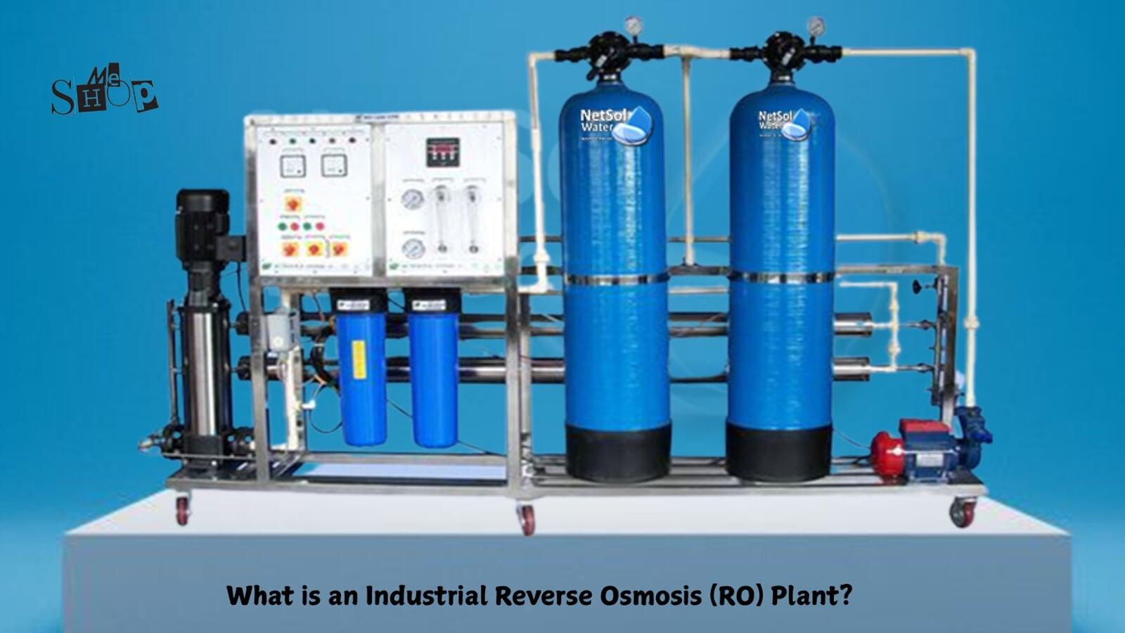 What is an Industrial Reverse Osmosis (RO) Plant?