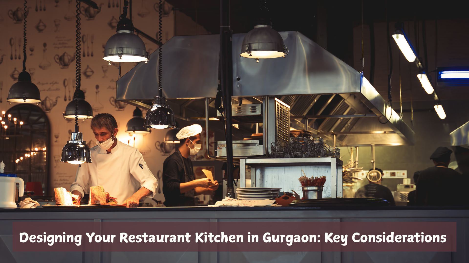 Designing Your Restaurant Kitchen in Gurgaon: Key Considerations