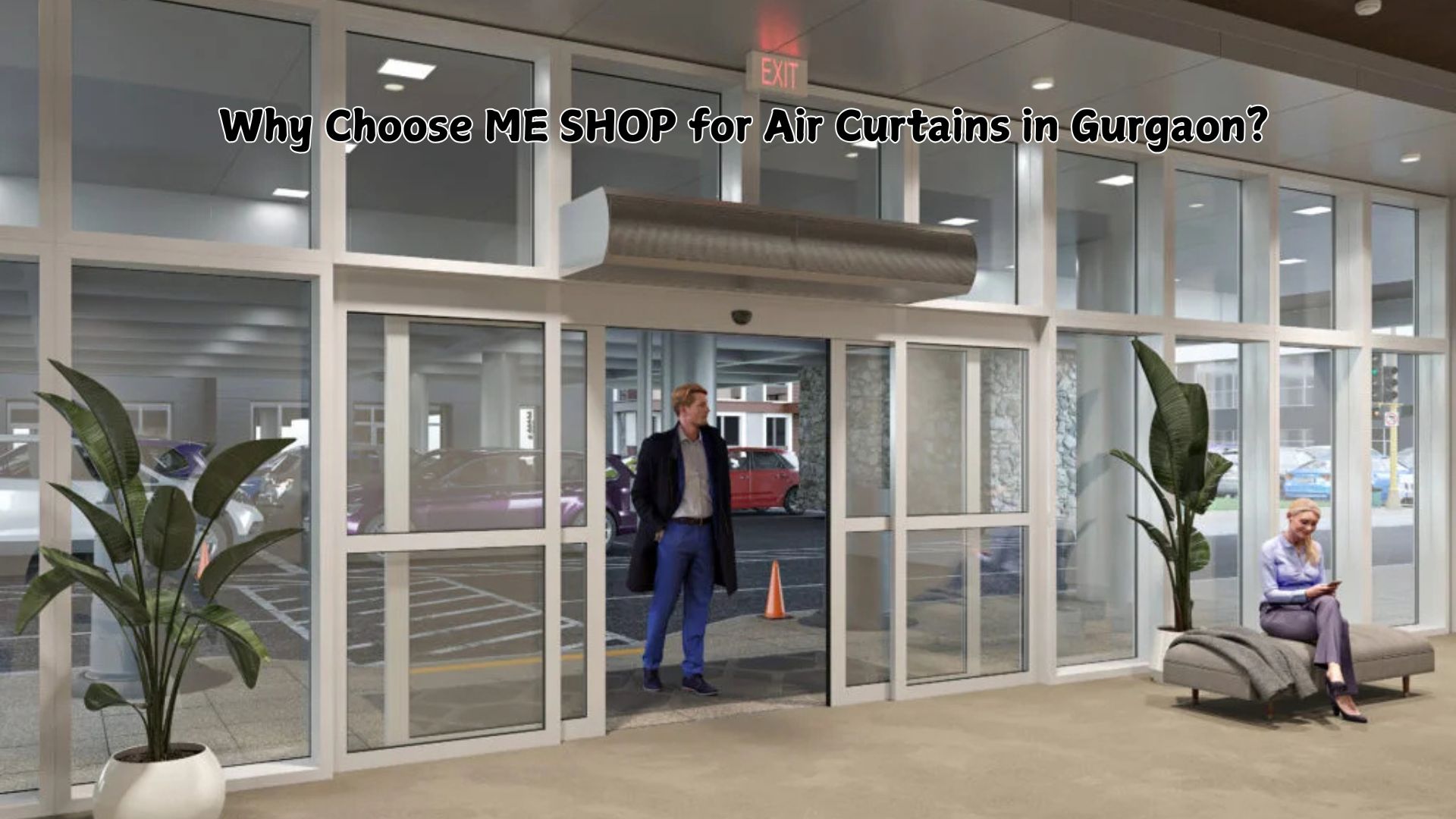 Why Choose ME SHOP for Air Curtains in Gurgaon?