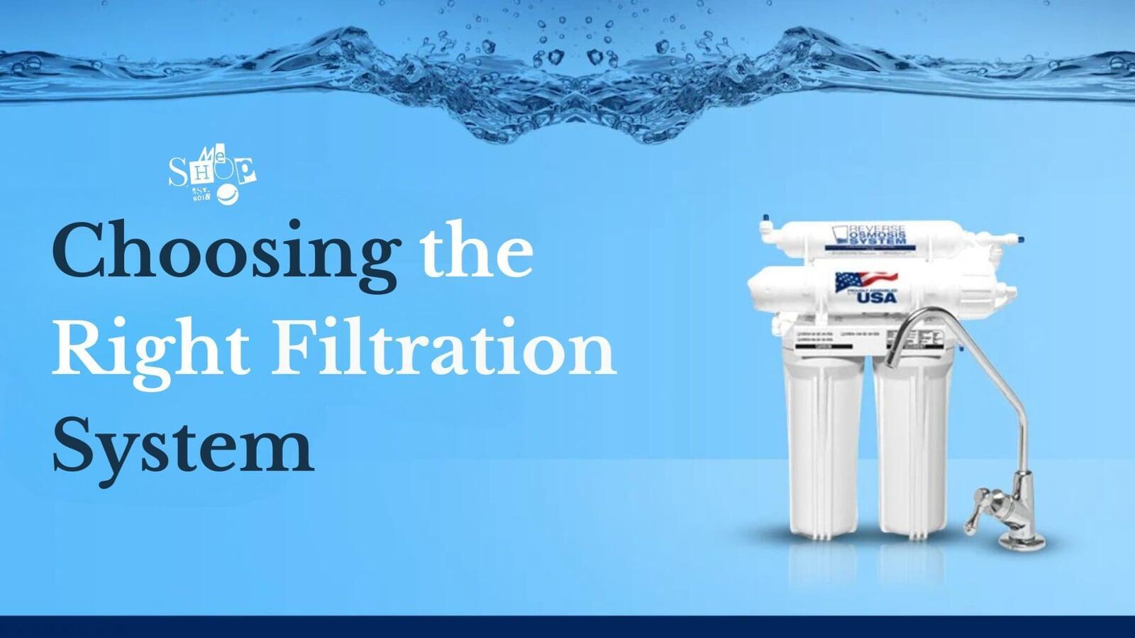 Choosing the Right Filtration System